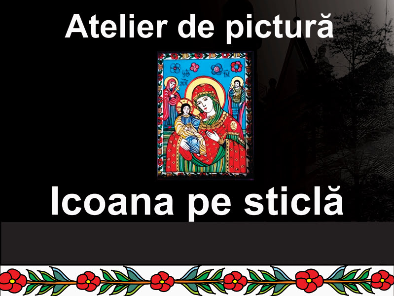 Read more about the article Atelier de pictură ”Icoana pe sticlă”, la Deva