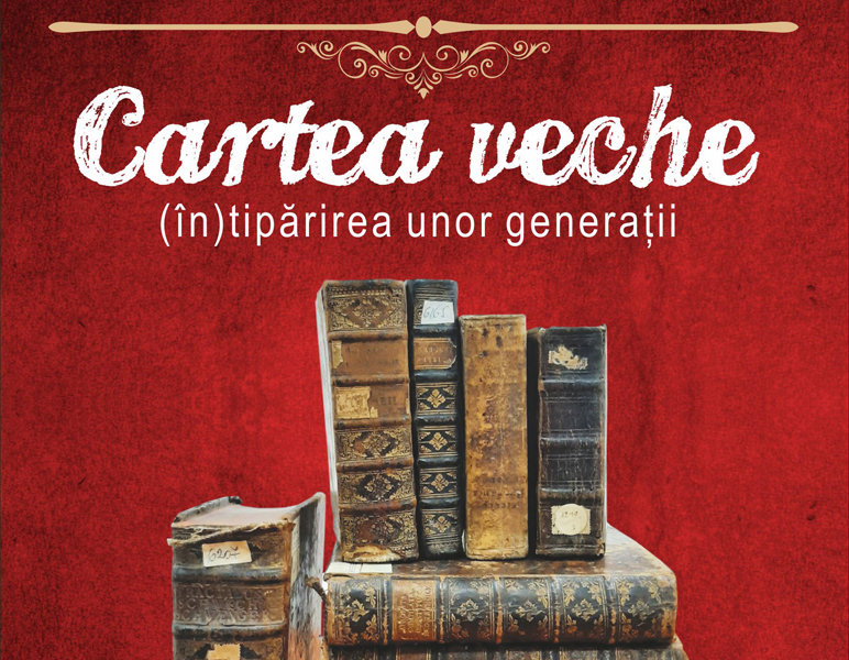 Read more about the article „Cartea veche (în)tipărirea unor generații” – expoziţie de carte veche, la muzeul devean