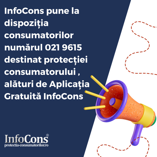 Read more about the article InfoCons pune la dispoziţia consumatorilor numărul 021 9615 destinat protecţiei consumatorului  