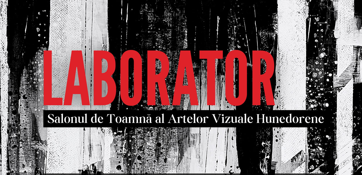 Read more about the article Expoziție de grup „LABORATOR – Salonul de Toamnă al Artelor Vizuale Hunedorene”