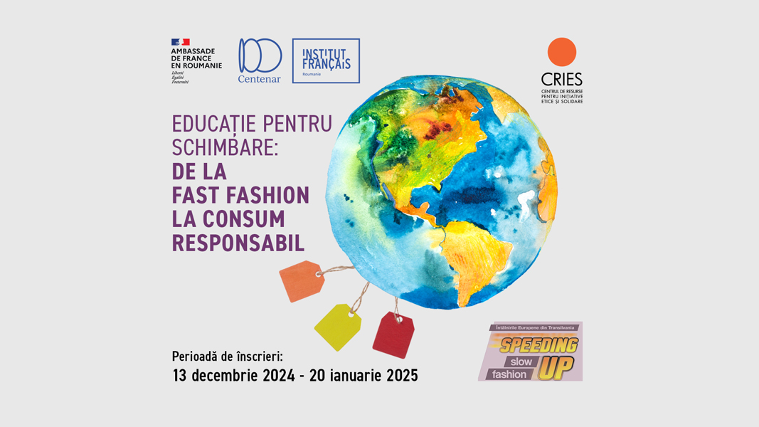 Read more about the article Ambasada Franței în România, în parteneriat cu Asociația CRIES, lansează apelul de proiecte „Educație pentru schimbare: de la fast fashion la consum responsabil”