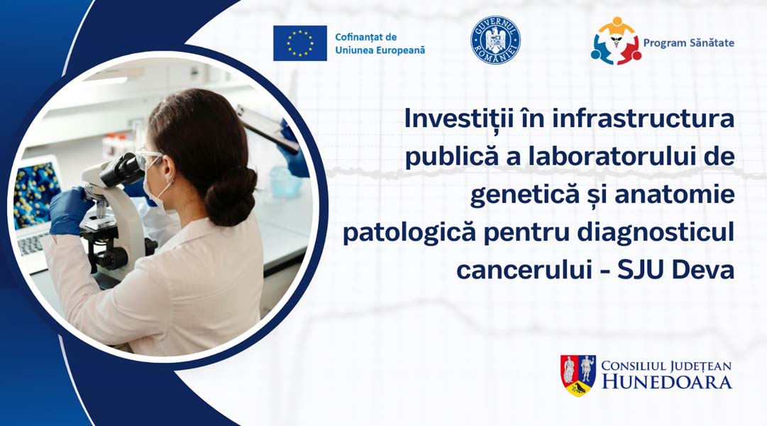 Read more about the article Investiții în infrastructura publică a laboratorului de genetică și anatomie patologică pentru diagnosticul cancerului – Spitalul Județean de Urgență Deva