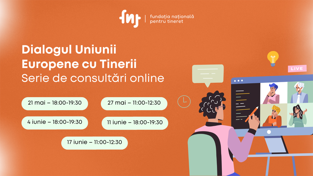 Read more about the article Fundația Națională pentru Tineret lansează o serie de consultări online cu tinerii, în cadrul Dialogului UE cu Tinerii