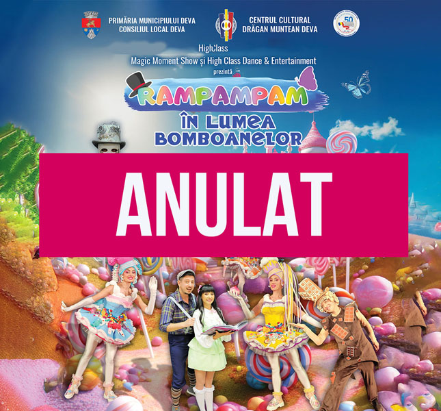Read more about the article Spectacolul de teatru pentru copii ,,RAMPAMPAM-ÎN LUMEA BOMBOANELOR”, se anulează
