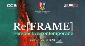 Read more about the article Re[FRAME] – Perspective contemporane: un dialog vizual între tradiție și experiment la Deva